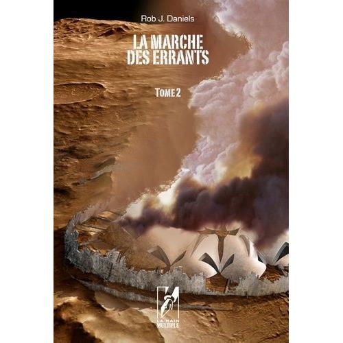 La Marche Des Errants Tome 2 - Patients Et Prisonniers, Flammes Et Larmes