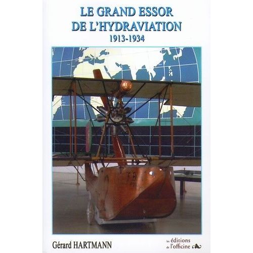 Le Grand Essor De L'hydraviation (1913-1934)