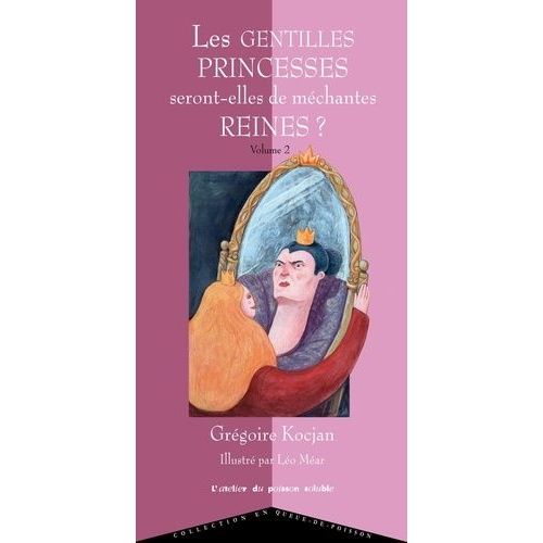 Les Gentilles Princesses Seront-Elles De Méchantes Reines ? - Volume 2