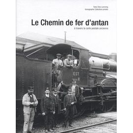 Le Chemin De Fer D'antan - A Travers La Carte Postale Ancienne