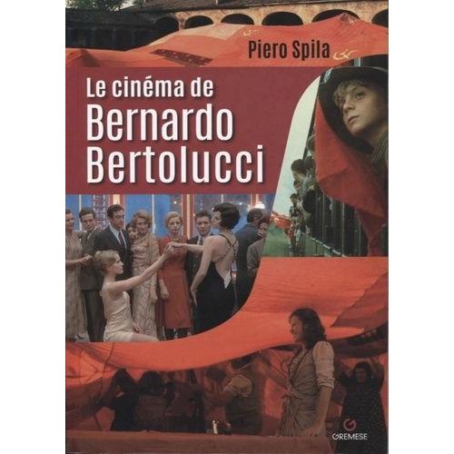 Le Cinéma De Bernardo Bertolucci