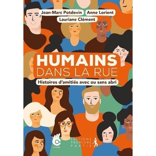 Humains Dans La Rue - Histoires D'amitiés Avec Ou Sans Abri
