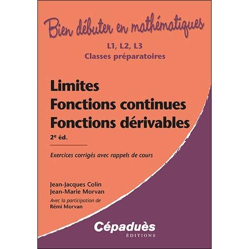 Limites, Fonctions Continues, Fonctions Dérivables - Exercices Corrigés Avec Rappels De Cours