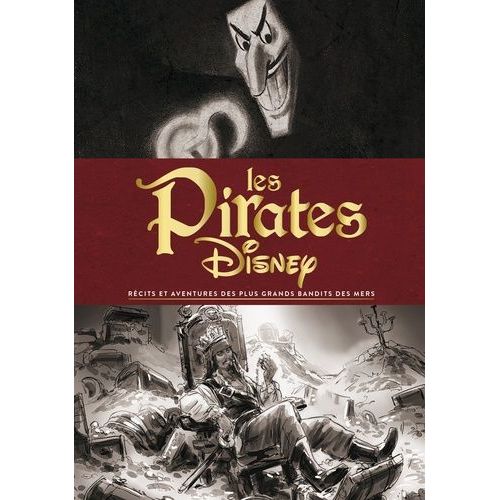 Les Pirates Disney - Récits Et Aventures Des Plus Grands Bandits Des Mers