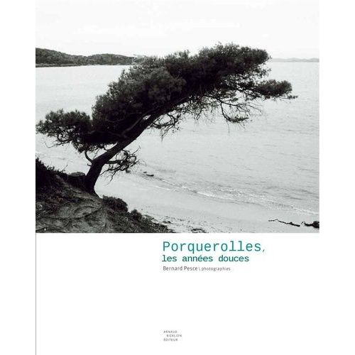 Porquerolles, Les Années Douces