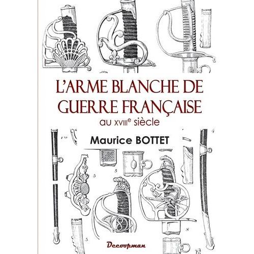 L'arme Blanche De Guerre Française Au Xviiie Siècle