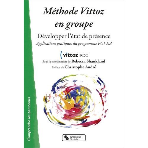 Méthode Vittoz En Groupe - Développer L'état De Présence - Applications Pratiques Du Programme Fovea