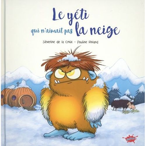 Le Yéti Qui N'aimait Pas La Neige