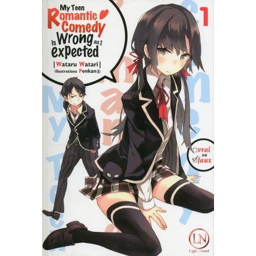 My Teen Romantic Comedy Is Wrong As Expected - Light Novel - Tome 1 : Is Wrong As I Expected