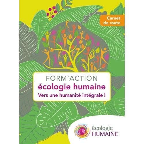 Form'action Écologie Humaine - Vers Une Humanité Intégrale !