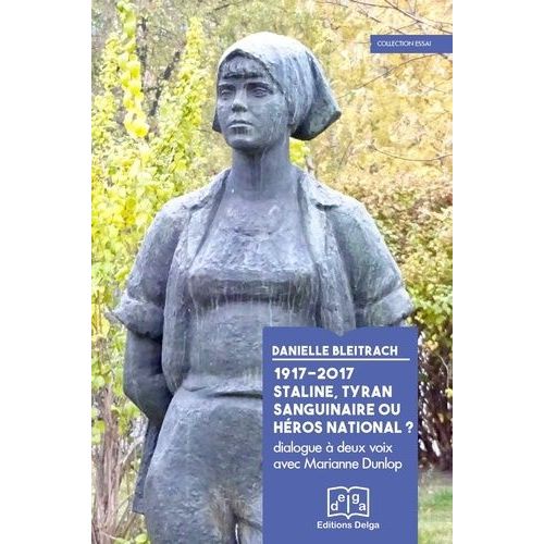1917-2017, Staline, Tyran Sanguinaire Ou Héros National ?