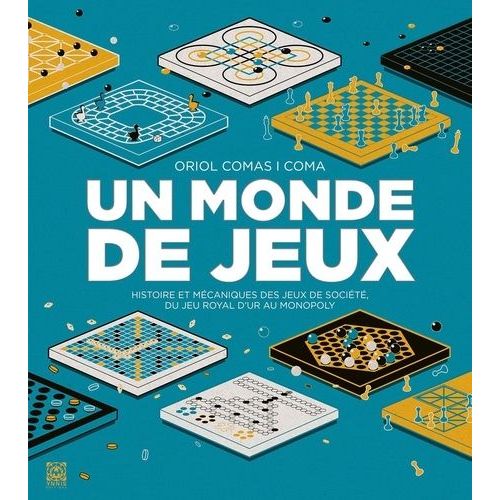 Un Monde De Jeux - Histoire Et Mécaniques Des Jeux De Société, Du Jeu Royal D'ur Au Monopoly