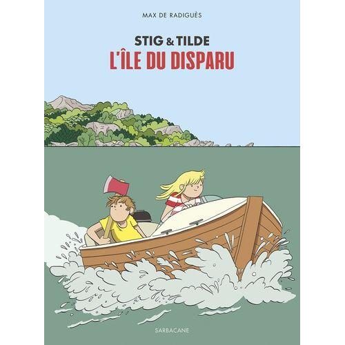 Stig & Tilde Tome 1 - L'île Du Disparu