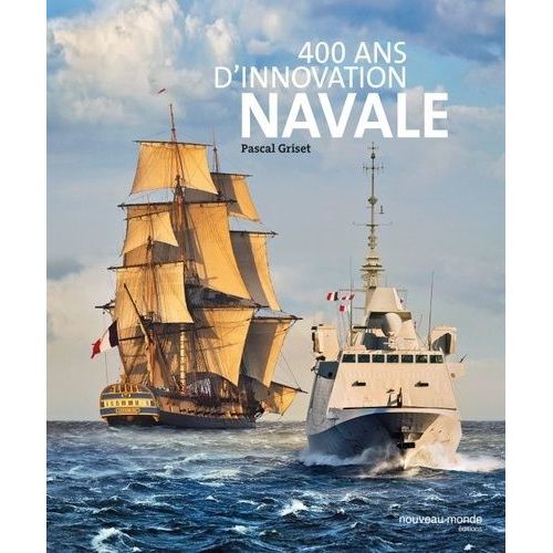 400 Ans D'innovation Navale