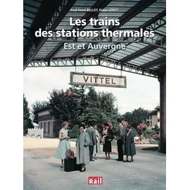 Les Trains Des Stations Thermales - Est Et Auvergne