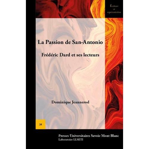 La Passion De San-Antonio - Frédéric Dard Et Ses Lecteurs