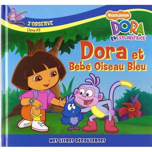 Dora Et Bébé Oiseau Bleu - Livre Fil