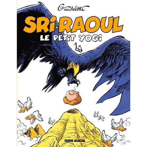 Sri-Raoul Le Petit Yogi - On Ne Médite Pas À Table !