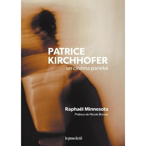 Patrice Kirchhofer - Un Cinéma Pariétal