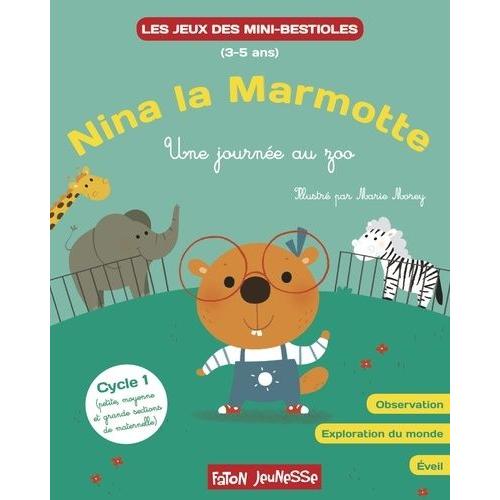 Nina La Marmotte - Une Journée Au Zoo - Observation, Exploration Du Monde, Éveil Cycle 1