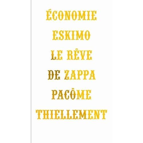 Economie Eskimo - Le Rêve De Zappa