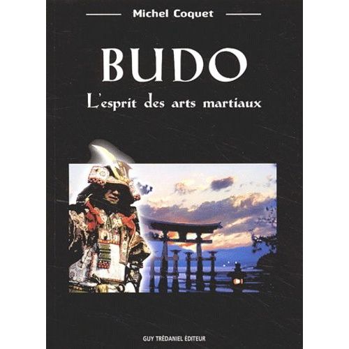 Budo - L'esprit Des Arts Martiaux
