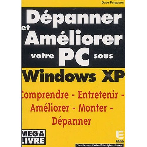 Depanner Et Ameliorer Votre Pc Sous Windows Xp