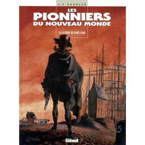 Les Pionniers Du Nouveau Monde Tome 4 - La Croix De Saint-Louis