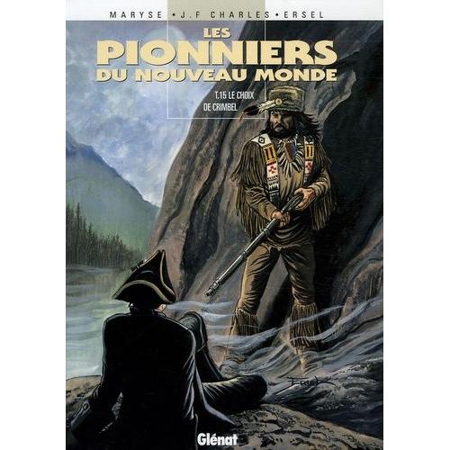 Les Pionniers Du Nouveau Monde Tome 15 - Le Choix De Crimbel