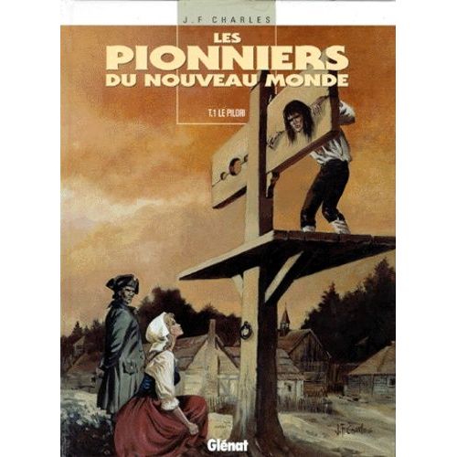 Les Pionniers Du Nouveau Monde Tome 1 - Le Pilori