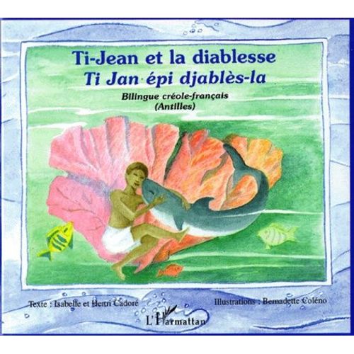 Ti-Jean Et La Diablesse - Ti Jan Epi Djables-La - Bilingue Créole-Français (Antilles)