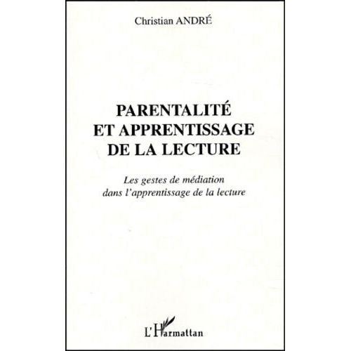 Parentalite Et Apprentissage De La Lecture - Les Gestes De Mediation Dans L'apprentissage De La Lecture