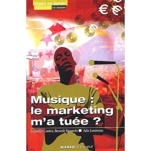 Musique : Le Marketing M'a Tuee ?
