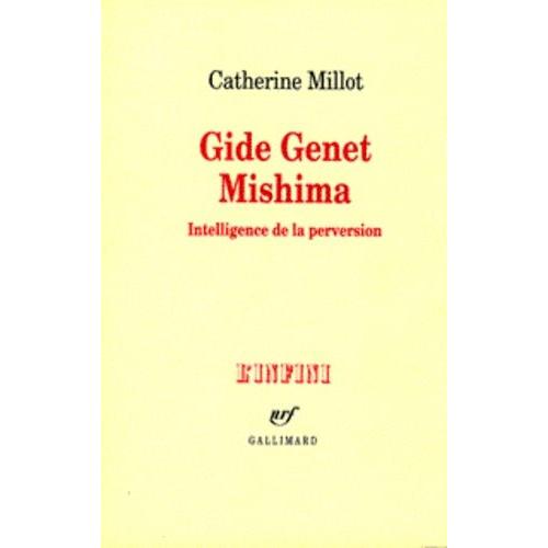 Gide, Genet, Mishima - Intelligence De La Perversion