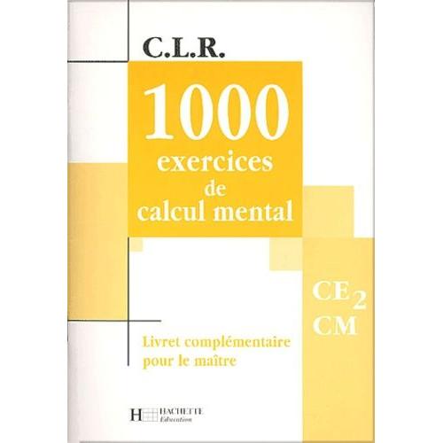 1000 Exercices De Calcul Mental Ce2-Cm - Livret Complementaire Pour Le Maitre