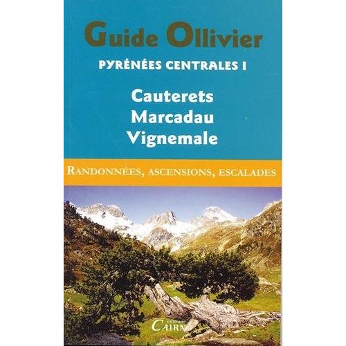 Pyrénées Centrales - Tome 1, Cauterets, Marcadau, Vignemale
