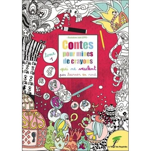 Contes Pour Mines De Crayons Qui Ne Veulent Pas Tourner En Rond - Tome 1