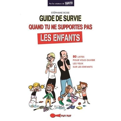 Guide De Survie Quand Tu Ne Supportes Pas Les Enfants