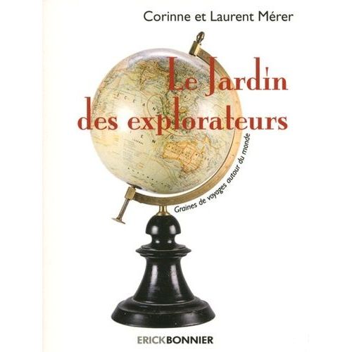 Le Jardin Des Explorateurs - Graines De Voyages Autour Du Monde