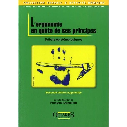 L'ergonomie En Quête De Ses Principes - Débats Épistémologiques