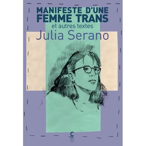 Manifeste D'une Femme Trans Et Autres Textes