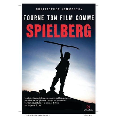 Tourne Ton Film Comme Spielberg