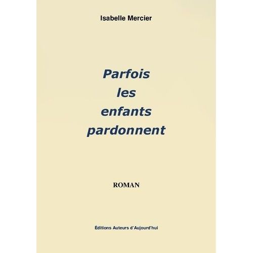 Parfois Les Enfants Pardonnent