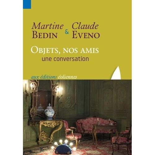 Objets, Nos Amis - Une Conversation