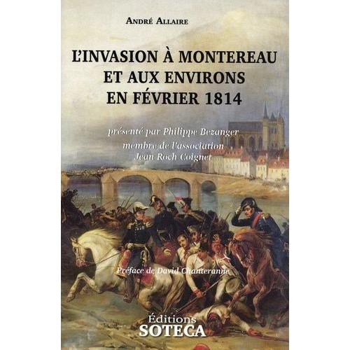 L'invasion À Montereau Et Des Environs En Février 1814