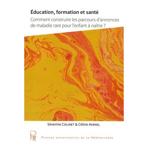Education, Formation Et Santé - Comment Construire Les Parcours D'annonces De Maladies Rares Pour L'enfant À Naître ?
