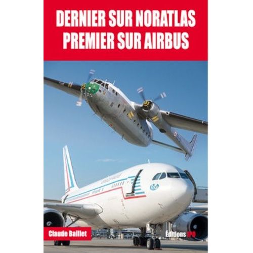 Dernier Sur Noratlas Premier Sur Airbus