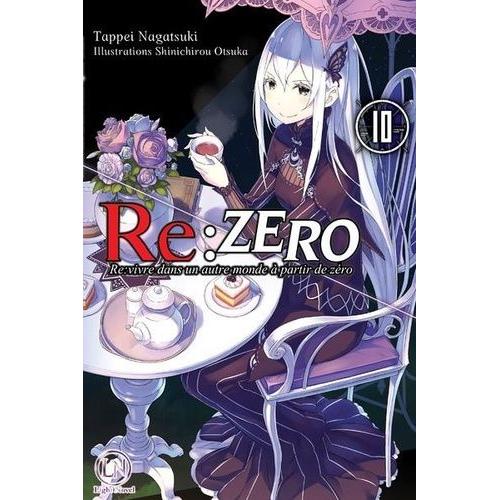 Re:Zero - Re:Vivre Dans Un Autre Monde A Partir De Zero - Tome 10