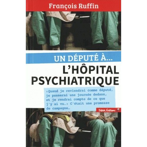 Un Député À... L'hôpital Psychiatrique