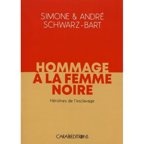 Hommage À La Femme Noire - Héroïnes De L'esclavage
